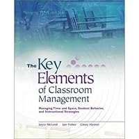 [The Key Elements of Classroom Management: Time and Space, Student Behavior, and Instructional Strategies] [by: Joyce McLeod] [The Key Elements of Classroom Management: Time and Space, Student Behavior, and Instructional Strategies] [by: Joyce McLeod] Hardcover Paperback
