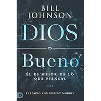Dios es Bueno: Él es Mejor de lo Que Piensas (Spanish Edition) Dios es Bueno: Él es Mejor de lo Que Piensas (Spanish Edition) Paperback Kindle