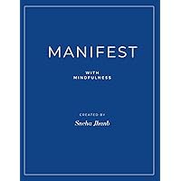 Manifest With Mindfulness: A 30 Day Journal (Mindful Living Series) Manifest With Mindfulness: A 30 Day Journal (Mindful Living Series) Paperback