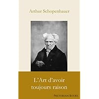 L’Art d’avoir toujours raison (French Edition) L’Art d’avoir toujours raison (French Edition) Paperback Kindle Pocket Book