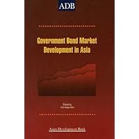 Government Bond Market Development: A Post-Crisis Financial Agenda in Asia Government Bond Market Development: A Post-Crisis Financial Agenda in Asia Paperback
