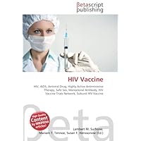 HIV Vaccine: HIV, AIDS, Antiviral Drug, Highly Active Antiretroviral Therapy, Safe Sex, Monoclonal Antibody, HIV Vaccine Trials Network, Subunit HIV Vaccine