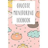 GLUCOSE MONITORING LOGBOOK - BEARS: DAILY GLUCOSE MONITORING JOURNAL AND LOGBOOK (TRACK YOUR BLOOD SUGAR REGULARLY) FOR KIDS (Blood Sugar Journal for Kids)