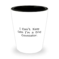 Brilliant Drug counselor Gifts, I Can't Keep Calm I'm a Drug, Nice Birthday Shot Glass Gifts For Colleagues From Friends