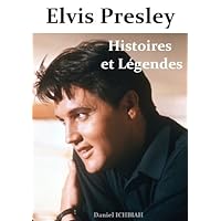 Elvis Presley - Histoires & Légendes: 4ème édition (French Edition) Elvis Presley - Histoires & Légendes: 4ème édition (French Edition) Kindle Audible Audiobook Hardcover Paperback