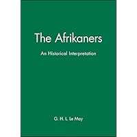 The Afrikaners: An Historical Interpretation The Afrikaners: An Historical Interpretation Hardcover
