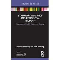 Statutory Nuisance and Residential Property: Environmental Health Problems in Housing (Routledge Focus on Environmental Health) Statutory Nuisance and Residential Property: Environmental Health Problems in Housing (Routledge Focus on Environmental Health) Kindle Hardcover Paperback