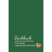 Backbuch für meine Lieblingsplätzchen: DIY-Backbuch | DIY-Rezeptbuch | Rezeptbuch zum Selberschreiben | Weihnachtsplätzchen | Weihnachtskekse | dunkelgrün (German Edition) Backbuch für meine Lieblingsplätzchen: DIY-Backbuch | DIY-Rezeptbuch | Rezeptbuch zum Selberschreiben | Weihnachtsplätzchen | Weihnachtskekse | dunkelgrün (German Edition) Hardcover
