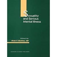 Sexuality and Serious Mental Illness Sexuality and Serious Mental Illness Kindle Hardcover Paperback