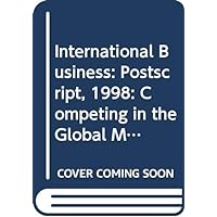 International Business: Competing in the Global Marketplace, Postscript 1998 International Business: Competing in the Global Marketplace, Postscript 1998 Paperback