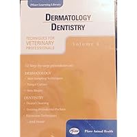 Dermatology/Dentistry: Techniques for Veterinary Professionals, Volume 3