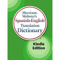 Merriam-Webster's Spanish-English Translation Dictionary, Kindle Edition (Spanish Edition) Merriam-Webster's Spanish-English Translation Dictionary, Kindle Edition (Spanish Edition) Kindle