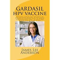 GARDASIL (HPV Vaccine): Prevents Cancer and Abnormal or Precancerous Diseases of the Cervix Caused by 2 Specific Types of Human Papillomavirus (HPV), in Girls and Women 9 To 26 Years of Age
