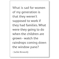 What is sad for Women of My Generation is th... - Jackie Kennedy Quotes Fridge Magnet, White