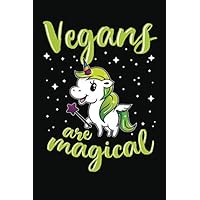 Vegans are Magical: Vegan Gifts for Girls and Women, Vegetarian Gift Ideas, blank lined Notebook Journal to write in with cute Unicorn Design