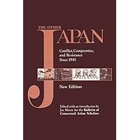 The Other Japan: Democratic Promise Versus Capitalist Efficiency, 1945 to the Present The Other Japan: Democratic Promise Versus Capitalist Efficiency, 1945 to the Present Kindle Hardcover Paperback