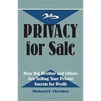 Privacy For Sale: How Big Brother And Others Are Selling Your Private Secrets For Profit Privacy For Sale: How Big Brother And Others Are Selling Your Private Secrets For Profit Paperback