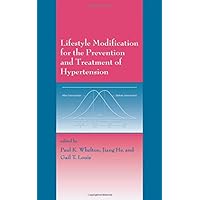 Lifestyle Modification for the Prevention and Treatment of Hypertension Lifestyle Modification for the Prevention and Treatment of Hypertension Hardcover Digital