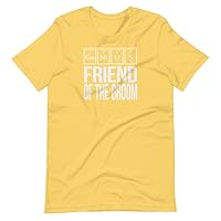 Friend of The Groom - Wedding Shirt - T-Shirt for Bridal Party and Guests - Idea for Reception and Shower Gift Bag Favors