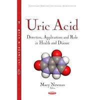 Uric Acid: Detection, Applications and Role in Health and Disease