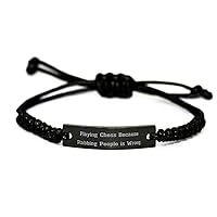 Perfect Chess Gifts, Playing Chess Because Stabbing People is Wrong., Chess Black Rope Bracelet from