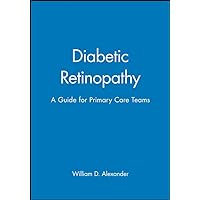 Diabetic Retinopathy: A Guide for Diabetes Care Teams Diabetic Retinopathy: A Guide for Diabetes Care Teams Paperback