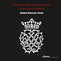 Bach clavier bien tempéré volume 1 Bach; by Jerome Granjon. piano Bach clavier bien tempéré volume 1 Bach; by Jerome Granjon. piano Audio CD MP3 Music