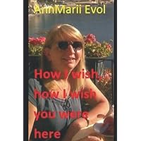 How I wish, how I wish you were here: Motivational, Unique Notebook, Journal, Diary (110 Pages, Blank, 6 x 9) (Motivational Notebook How I wish, how I wish you were here: Motivational, Unique Notebook, Journal, Diary (110 Pages, Blank, 6 x 9) (Motivational Notebook Paperback