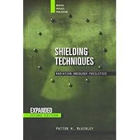 Shielding Techniques for Radiation Oncology Facilities Shielding Techniques for Radiation Oncology Facilities Hardcover