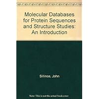Molecular Databases for Protein Sequences and Structure Studies: An Introduction Molecular Databases for Protein Sequences and Structure Studies: An Introduction Hardcover Paperback