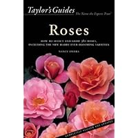 Taylor's Guide to Roses: How to Select and Grow 380 Roses, Including the New Hardy Ever-Blooming Varieties - Flexible Binding (Taylor's Guides) Taylor's Guide to Roses: How to Select and Grow 380 Roses, Including the New Hardy Ever-Blooming Varieties - Flexible Binding (Taylor's Guides) Hardcover Paperback