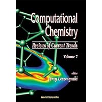 COMPUTATIONAL CHEMISTRY: REVIEWS OF CURRENT TRENDS, VOL. 7 COMPUTATIONAL CHEMISTRY: REVIEWS OF CURRENT TRENDS, VOL. 7 Hardcover