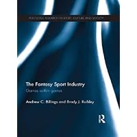 The Fantasy Sport Industry: Games within Games (Routledge Research in Sport, Culture and Society) The Fantasy Sport Industry: Games within Games (Routledge Research in Sport, Culture and Society) Kindle Paperback
