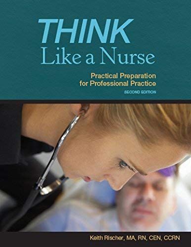 Think Like a Nurse: Practical Preparation for Professional Practice 2nd Edition