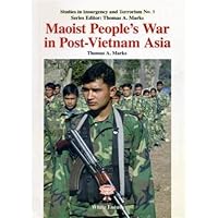 Maoist People's War in Post-Vietnam Asia (Studies in Insurgency and Terrorism No. 1) Maoist People's War in Post-Vietnam Asia (Studies in Insurgency and Terrorism No. 1) Paperback