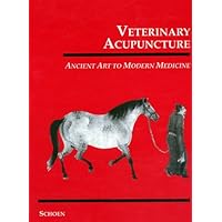 Veterinary Acupuncture: Ancient Art to Modern Medicine Veterinary Acupuncture: Ancient Art to Modern Medicine Hardcover