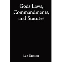 Gods Laws, Commandments, and Statutes