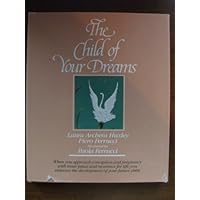 The Child of Your Dreams The Child of Your Dreams Hardcover Paperback
