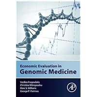 Economic Evaluation in Genomic Medicine by Vasilios Fragoulakis (2015-03-25) Economic Evaluation in Genomic Medicine by Vasilios Fragoulakis (2015-03-25) Paperback