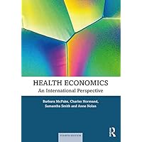 Health Economics: An International Perspective Health Economics: An International Perspective eTextbook Paperback Hardcover