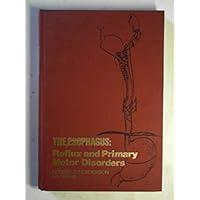 The esophagus: Reflux and primary motor disorders The esophagus: Reflux and primary motor disorders Hardcover