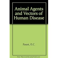 Animal Agents and Vectors of Human Disease Animal Agents and Vectors of Human Disease Hardcover