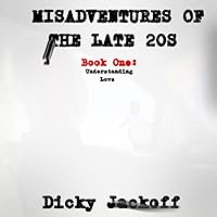 Misadventures Of The Late 20s: Understanding Love Misadventures Of The Late 20s: Understanding Love Kindle Paperback