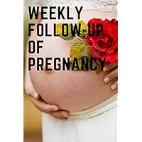 Weekly follow-up of pregnancy: Weekly follow-up to pregnancy The best notebook to monitor pregnancy consists of 36 weeks from the first week until pregnancy
