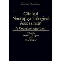Clinical Neuropsychological Assessment: A Cognitive Approach (Critical Issues in Neuropsychology) Clinical Neuropsychological Assessment: A Cognitive Approach (Critical Issues in Neuropsychology) Kindle Hardcover Paperback