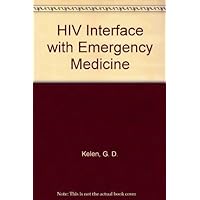 HIV Interface with Emergency Medicine (Emergency Medicine Clinics of North America 13:1, February 1995)