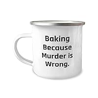 Baking Because Murder is Wrong. Baking 12oz Camper Mug, New Baking Gifts, For Friends from Friends, Baking tools, Baking recipes, Baked goods, Gift ideas for bakers, Homemade baked gifts, Creative