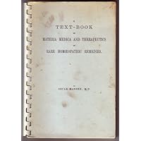 A Text-Book of Materia Medica and Therapeutics of Rare Homeopathic Remedies: A Supplement to Dr. A. C. Cowperthwaite's 