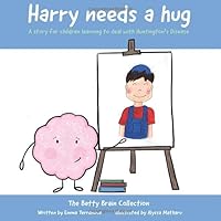Harry needs a hug: A story for children learning to deal with Huntington’s Disease Harry needs a hug: A story for children learning to deal with Huntington’s Disease Paperback