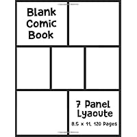 Blank Comic Book: 7 Panel Layout, Draw Your Own Comics, Templates for Comics, 8.5 x 11, 120 Pages Blank Comic Book: 7 Panel Layout, Draw Your Own Comics, Templates for Comics, 8.5 x 11, 120 Pages Paperback